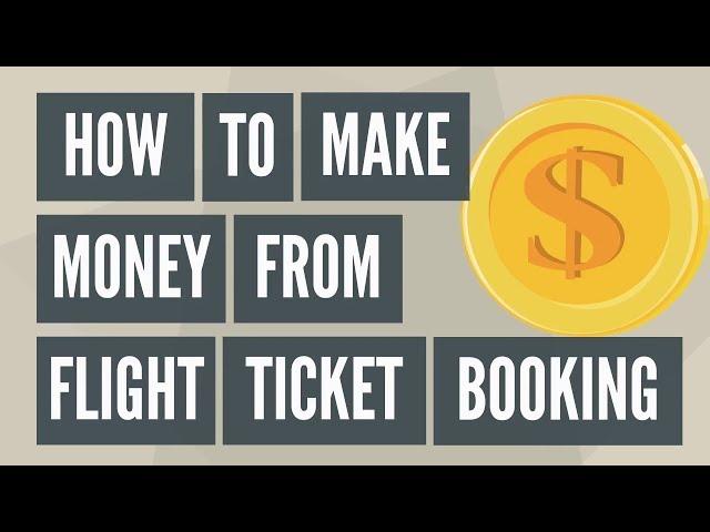 How to Make Money From Flight Ticket Booking