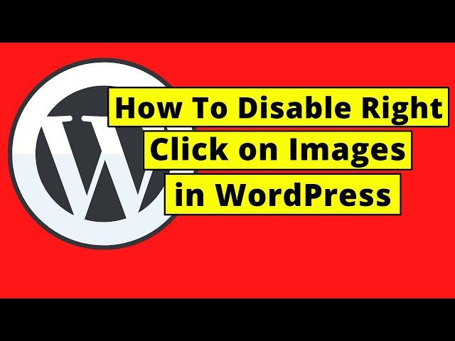 How To Disable Right Click on Images in WordPress