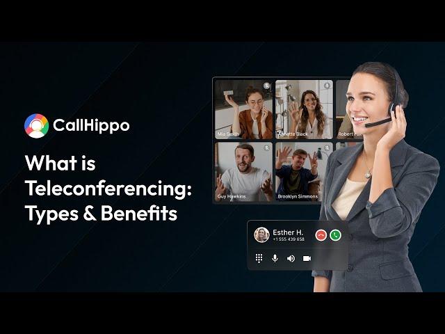 What is Teleconferencing - Types & Benefits For Your Business | CallHippo