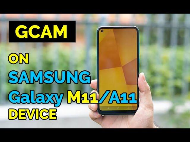 How to install Gcam on Samsung Galaxy M11/A11 [ Andriod - 11 ] Updated in 2022