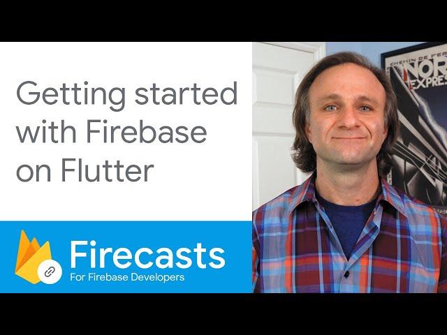 Getting started with Firebase on Flutter - Firecasts