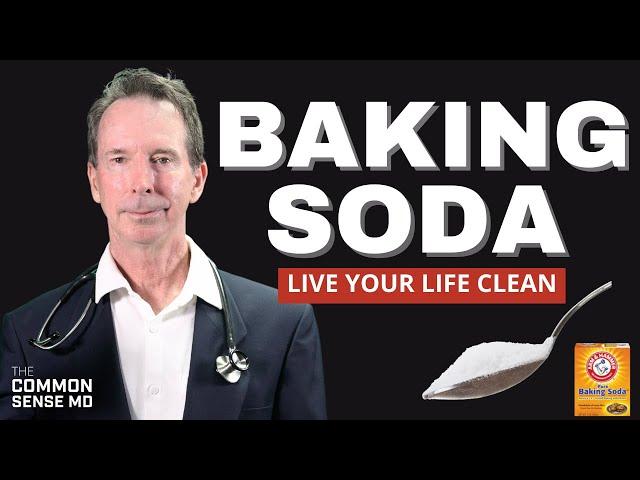 BAKING SODA: LIVE YOUR LIFE CLEAN I The Common Sense MD I Dr. Tom Rogers