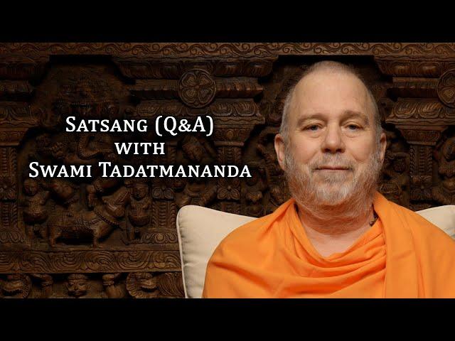 Satsang (Q&A) with Swami Tadatmananda, 28 Jan 2024