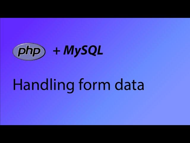 PHP & MySQL Tutorial 34 - Handling form data