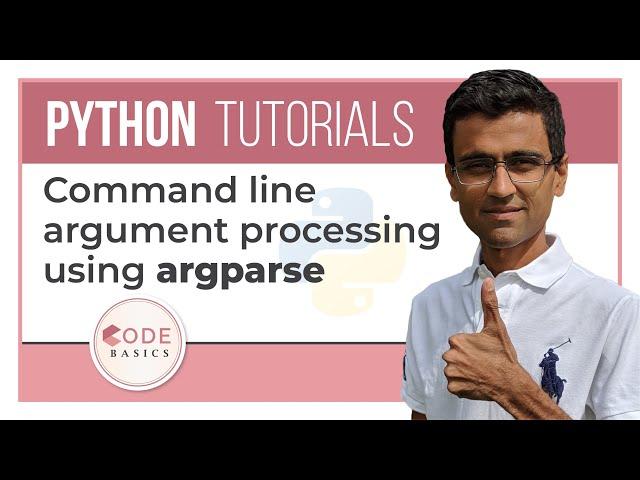 Python Tutorial - 25. Command line argument processing using argparse