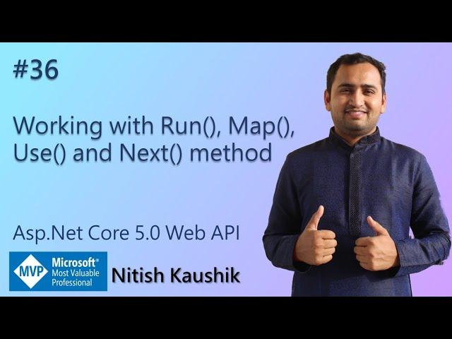 Working with Run(), Map(), Use() and Next() method | ASP.NET Core 5.0 Web API Tutorial