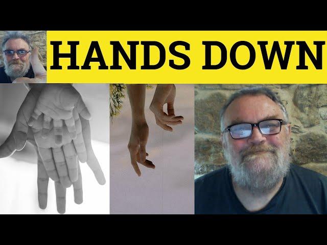  Hands Down Meaning - Hands Down Examples - Hands Down Definition - Idioms - Hands Down