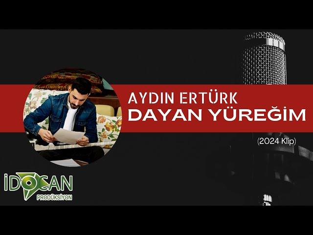 Aydın Ertürk Dayan Yüreğim