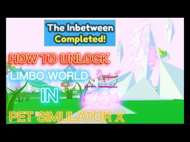 How to get to “Limbo World” in Pet Simulator X?