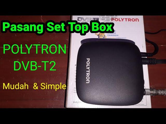 Cara Pasang  Set Top Box Polytron Dvb-t2 //PDV 610T2