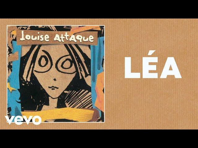 Louise Attaque - Léa