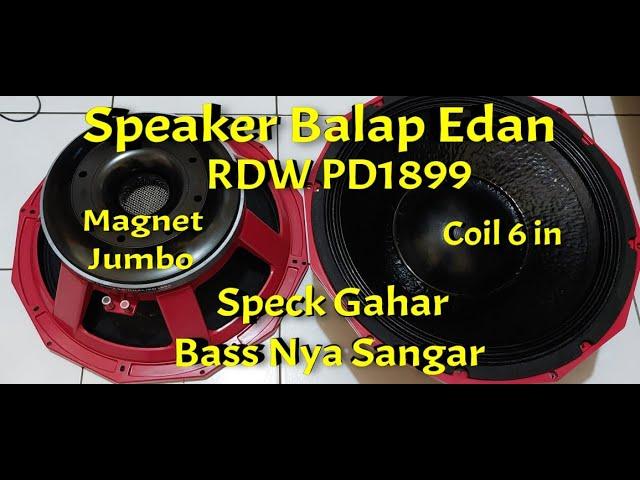 Review Speaker RDW PD1899 Coil 6 in Speck Gahar, Bass Sangar Recomended Untuk Sound Balap