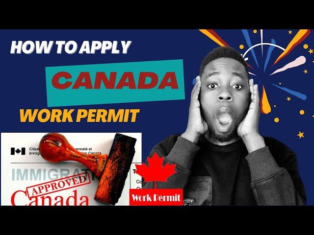 CANADA WORK PERMIT (VISA) | APPLY IT BY YOURSELF | PART A