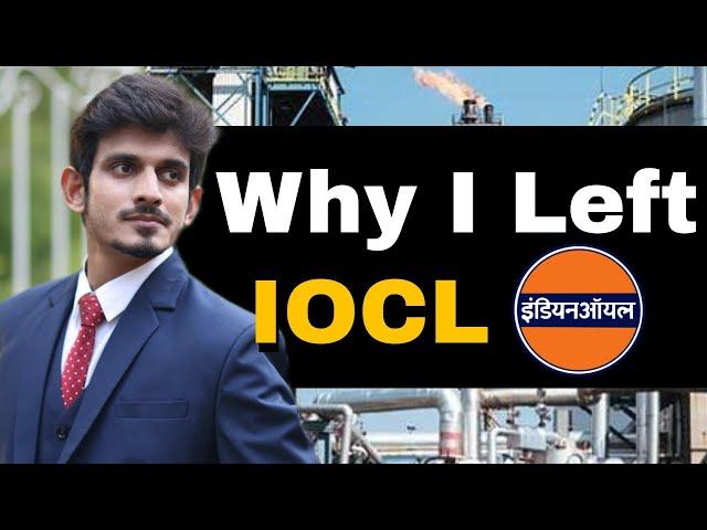 Why I LEFT IOCL PSU after 6 years( Dream PSU of GATE aspirants )