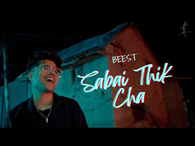 BEEST - Sabai Thik Cha (Official Video)