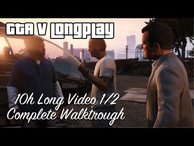 GTA 5 All Missions Full Game Walkthrough Longplay 100% HD Grand Theft Auto 5 1/2 10 Hour Long Video