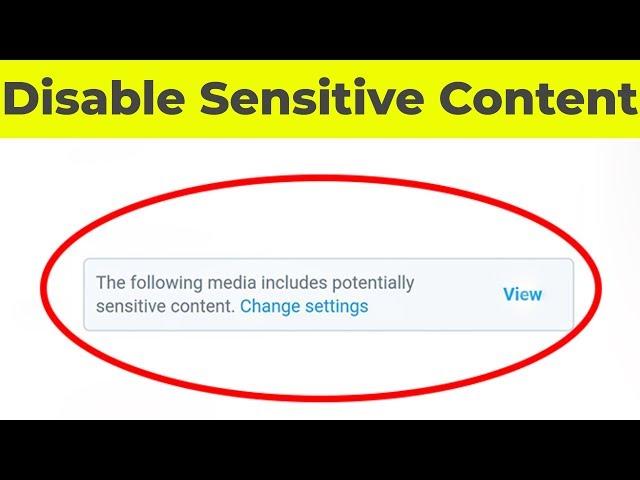 How to Turn off Sensitive Content on Twitter Mobile & Pc