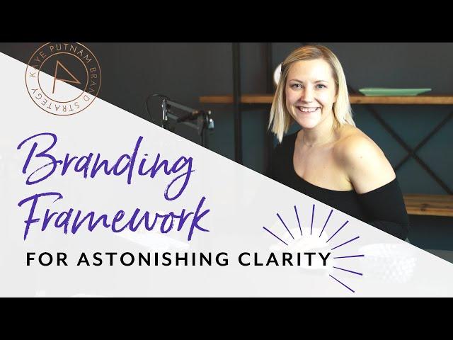 The Branding Framework that Gives You Astonishing Clarity as an Entrepreneur