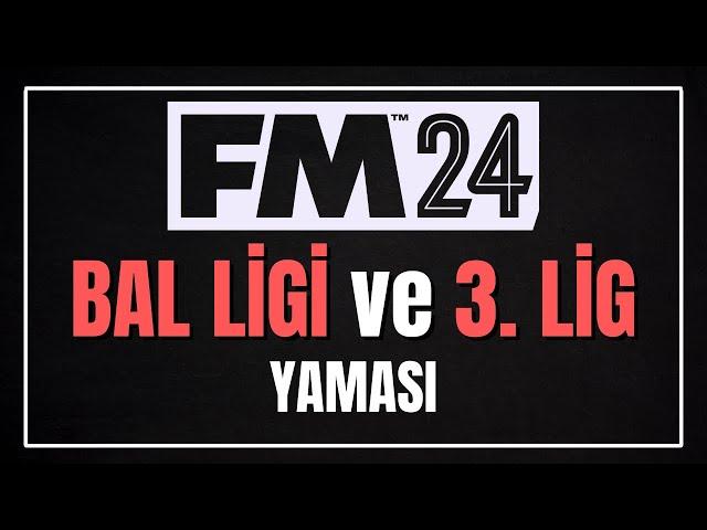 FM 24 BAL LİGİ YAMASI - FM 24 3. LİG YAMASI - FM 24 ALT LİG YAMASI - FM24 ALT LİGLER YAMASI