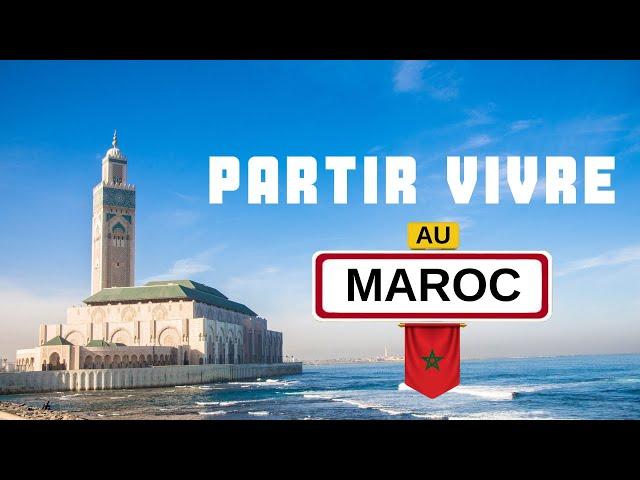 COMMENT S'EXPATRIER AU MAROC 