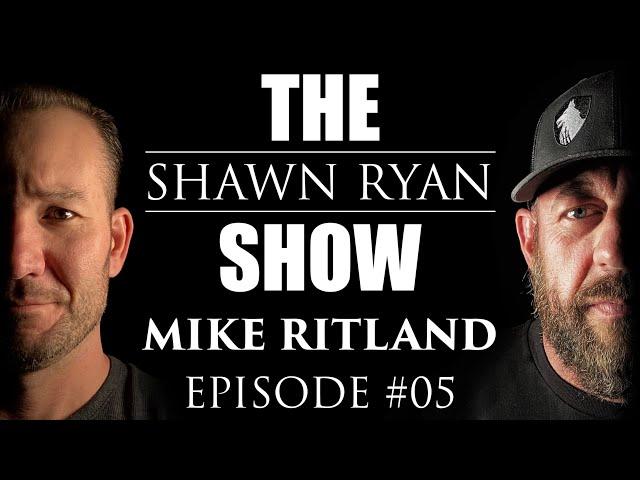 Shawn Ryan Show #005 Navy SEAL / K9 Dog Trainer Mike Ritland (PT1)