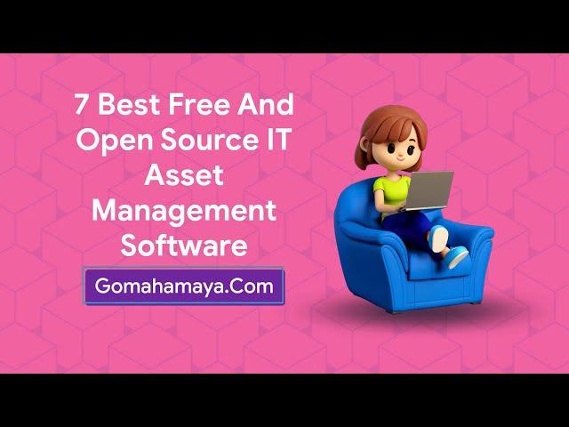 7 Best Free And Open Source IT Asset Management Software