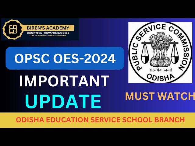 OPSC OES -2024 / IMPORTANT UPDATE / MUST WATCH / VACANCY -174(117-PROMOTION )