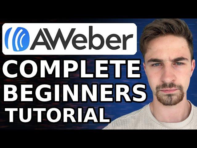 Ultimate AWeber Tutorial for Beginners (2024) | How To Use AWeber For Email Marketing Step By Step