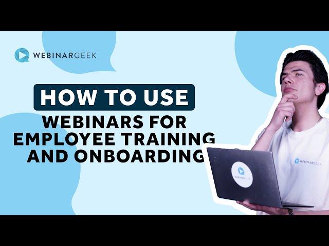 How To Use Webinars For Employee Training And Onboarding| WebinarGeek