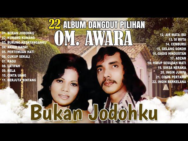 22 Album Dangdut Pilihan Ida Laila Bersama OM. Awara | Bukan Jodohku | Kunang Kunang | Ingin Jumpa