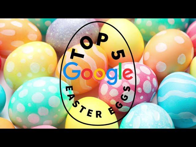 Top 5 Google Easter Eggs | 2022