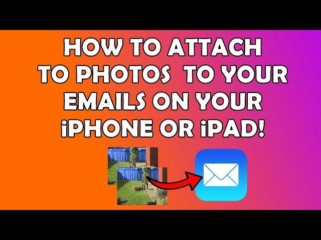  How To Send An Email with a Picture Attached on your iPhone or iPad 