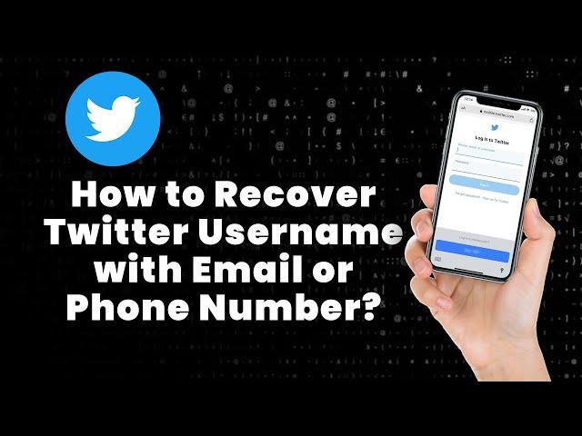 How to Recover Twitter Username with Email or Phone Number?