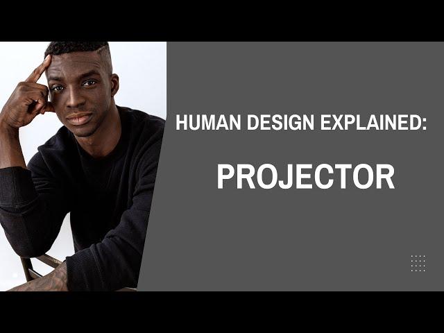 HUMAN DESIGN AURA TYPE - Projector