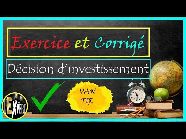 Décision d'investissement : Exercice et corrigé