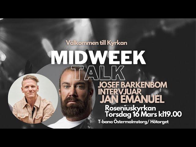 Jan Emanuel i kyrkan - Midweek Talk med Josef Barkenbom