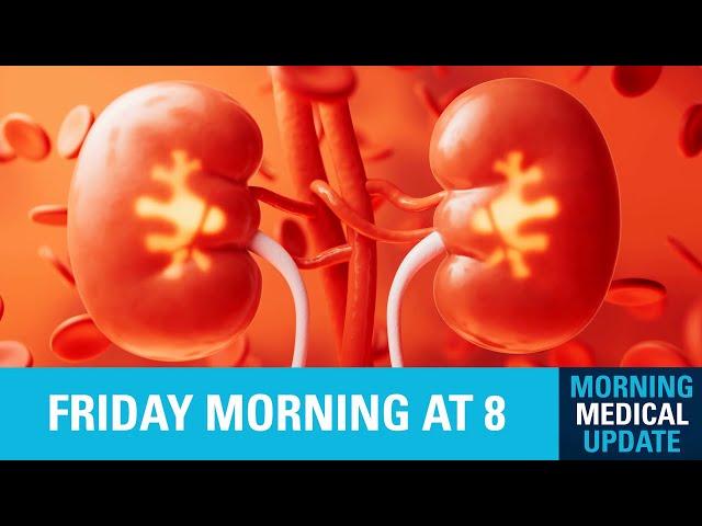 Morning Medical Update - World Kidney Day