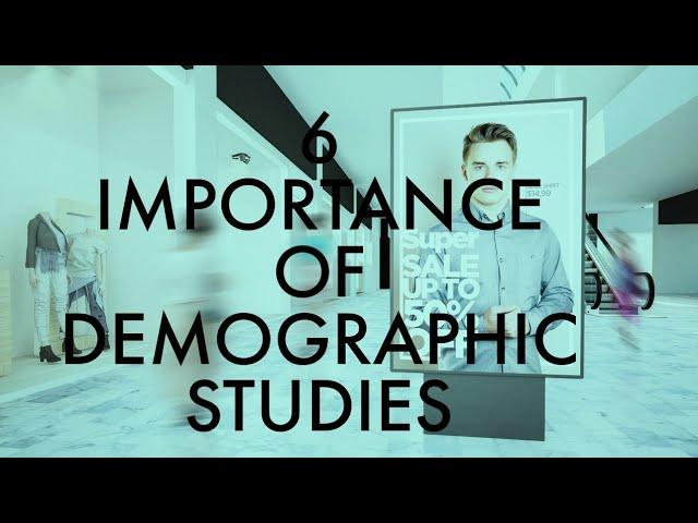 6 IMPORTANCE OF DEMOGRAPHIC STUDIES