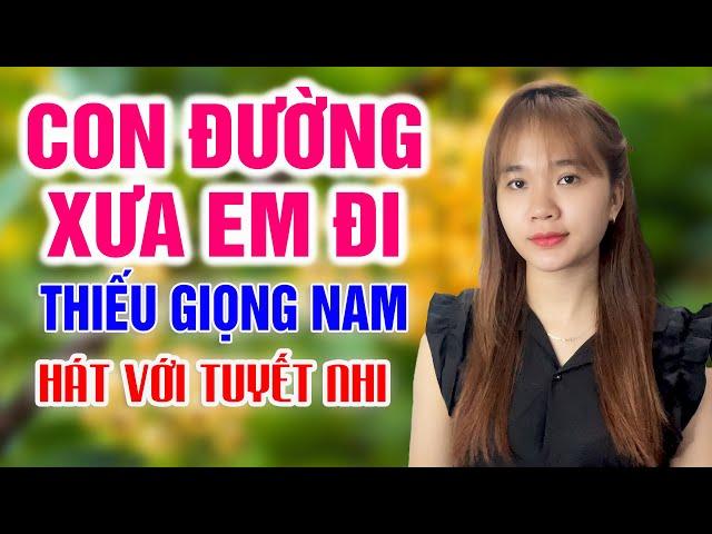 Con Đường Xưa Em Đi Karaoke Thiếu Giọng Nam - Song Ca Với Tuyết Nhi Organ