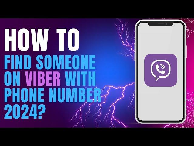 How to Find Someone on Viber With Phone Number 2024?