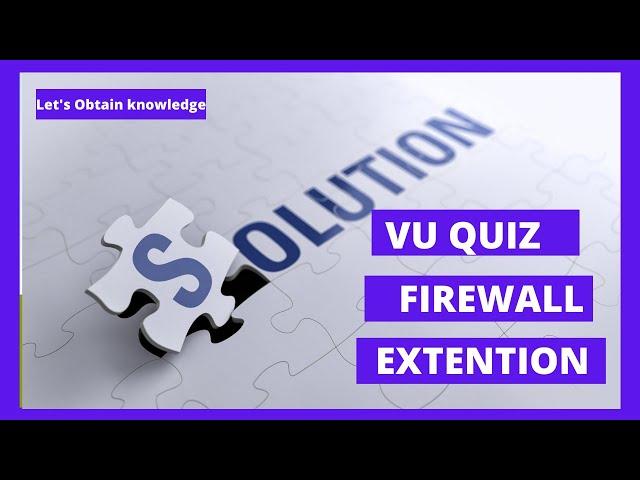 How to Copy VU Quiz Question| vu quiz firewall solution|Let's obtain knowledge