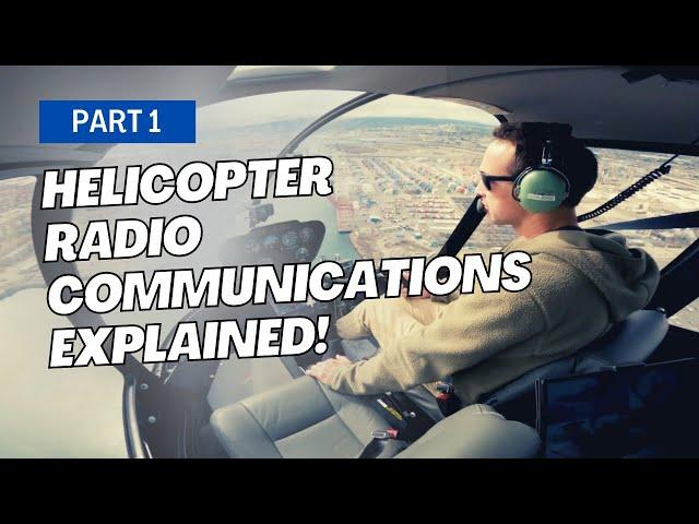 Helicopter pilot aviation radio communications part 1