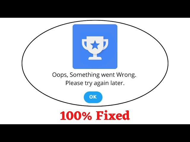 Fix Google Opinion Rewards Oops Something Went Wrong Err.Please Try Again Later Problem Error Solved