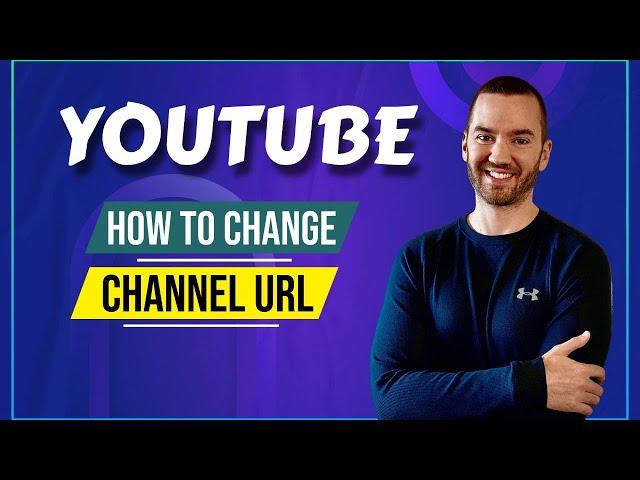 How To Change YouTube Channel URL (Fast Tutorial)