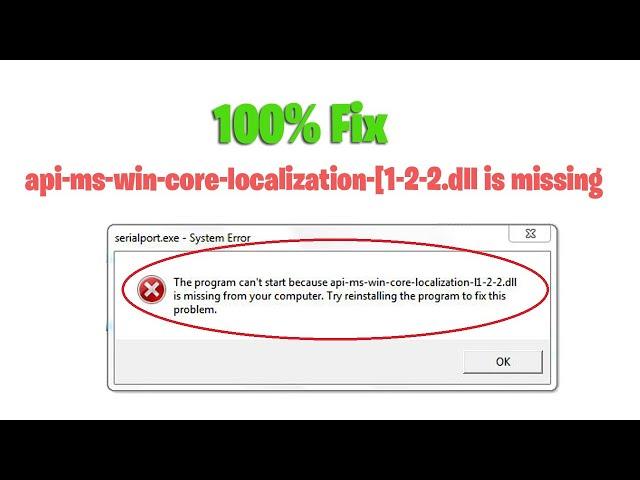 api-ms-win-core-localization-l1-2-0.dll Missing Error in windows 10/8/7