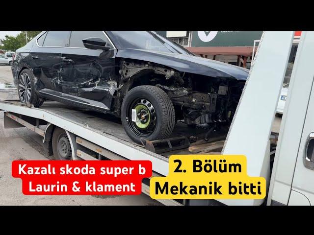 KAZALI SKODA SUPER B LAURIN&KLAMENT TOPLUYORUZ // BÖLÜM 2 - MEKANİK ONARIM