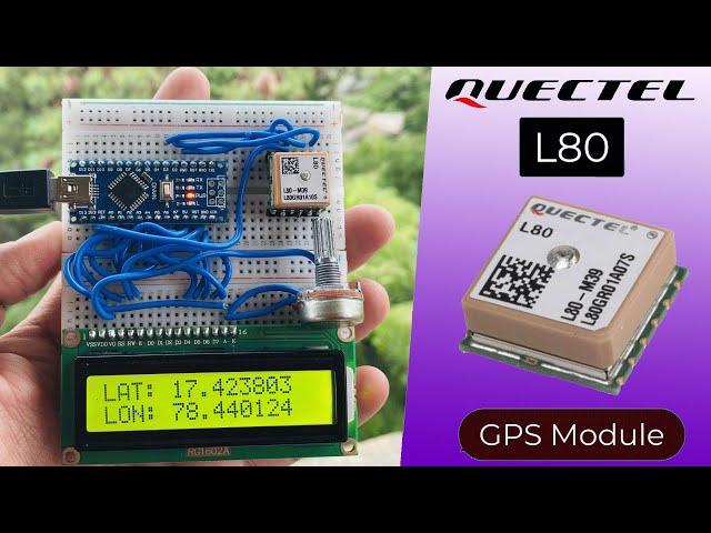 Interfacing Quectel L80 GPS Module with Arduino || Tiny & Low Power GPS Tracker