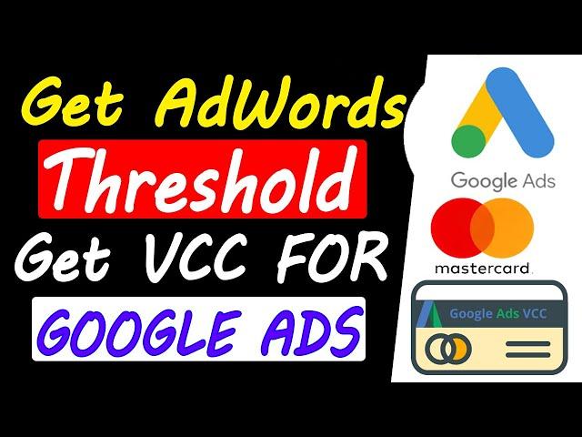 Get Google AdWords Threshold in 2022 || Get Unlimited Free Virtual Card For Google Ads Threshold