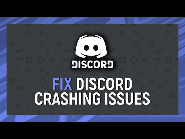 How to Fix Discord Crashing Issues