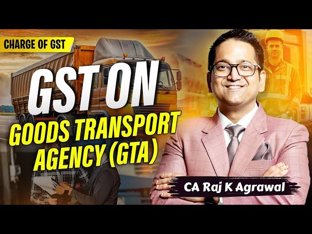 19. GTA Service under Reverse Charge | GST on Service by Goods Transport Agency